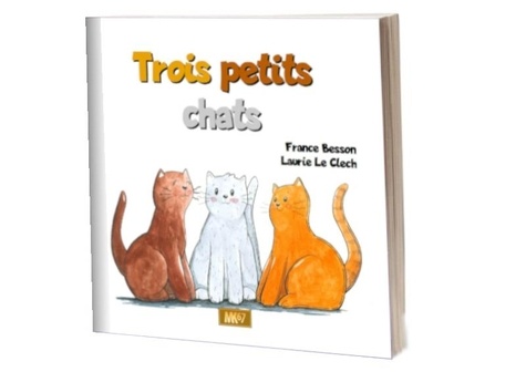 France Besson et Clech laurie Le - Trois petits chats.