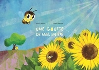 France Besson et Estelle C. Nectoux - Une goutte de miel en été.