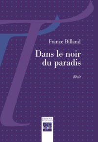 France Billand - Dans le noir du paradis.