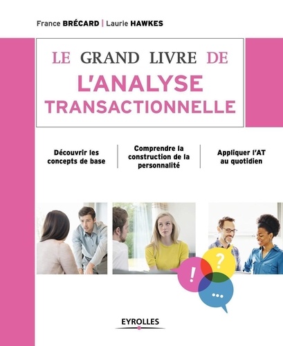 France Brécard - Le grand livre de l'analyse transactionnelle.