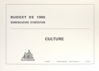  France - Budget de 1985, nomenclature d'exécution : Culture.