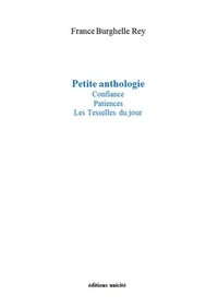 France Burghelle Rey - Petite anthologie - Confiance, patiences, les tesselles du jour.