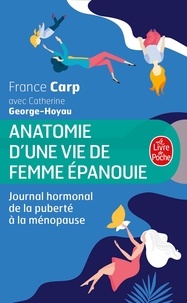 France Carp - Anatomie d'une vie de femme épanouie - Journal hormonal de la puberté à la ménopause.