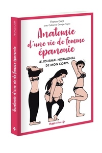 France Carp - Anatomie d'une vie de femme épanouie - Le journal hormonal de mon corps.