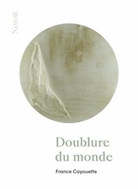 France Cayouette - Doublure du monde.