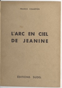 France Champon et Igor Arnstam - L'arc-en-ciel de Jeanine.