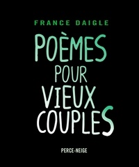 France Daigle - Poemes pour vieux couples.