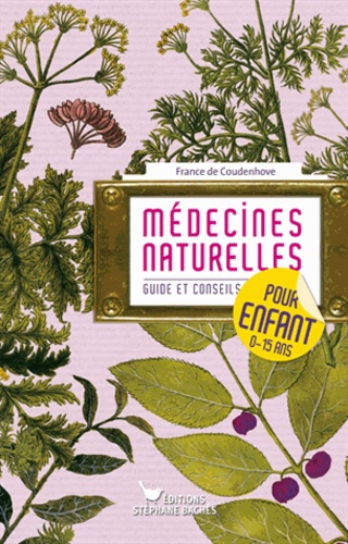 France de Coudenhove - Médecines naturelles pour enfant - Guide et conseils.