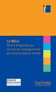 Le BELC - 50 ans dexpertise au service de lenseignement du français dans le monde.pdf