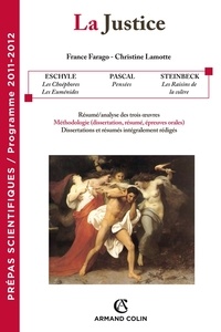 France Farago et Christine Lamotte - La justice - Eschyle, Les Choéphores et Les Euménides ; Pascal, Pensées ; Steinbeck, Les Raisins de la colère.