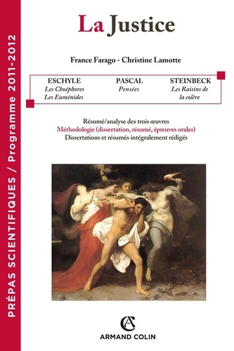 La justice. Eschyle, Les Choéphores et Les Euménides ; Pascal, Pensées ; Steinbeck, Les Raisins de la colère