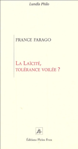 France Farago - la Laïcité : tolérance voilée ?.