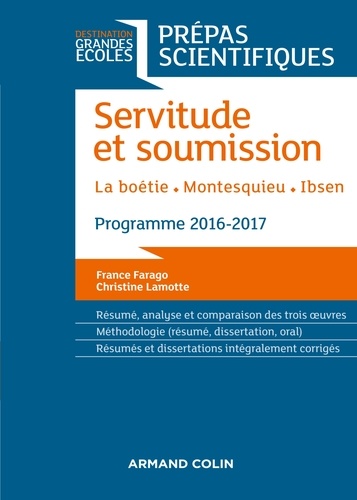 Servitude et Soumission - Prépas scientifiques 2016-2017. La Boétie, Montesquieu, Ibsen