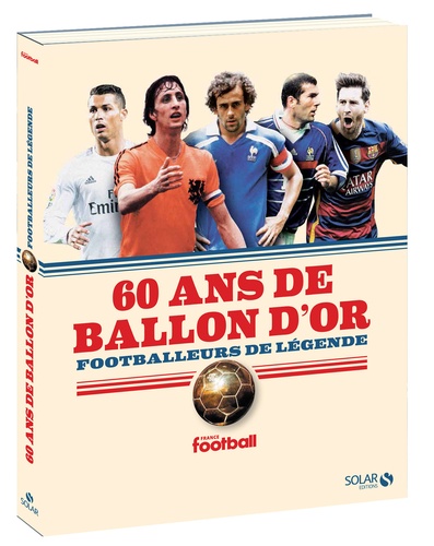  France Football - 60 ans de Ballon d'Or - Footballeurs de légende.