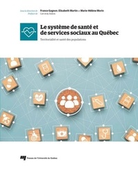 T&eacute;l&eacute;charger des livres en fran&ccedil;ais Le syst&egrave;me de sant&eacute; et de services sociaux au Qu&eacute;bec  - Territorialit&eacute; et sant&eacute; des populations 9782760558731 par France Gagnon, Elisabeth Martin, Marie-H&eacute;l&egrave;ne Morin en francais FB2 PDF MOBI