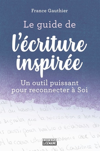 France Gauthier - Le guide de l'écriture inspirée.