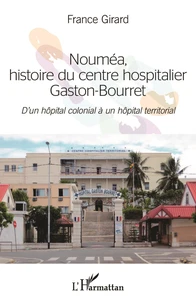 Nouméa, histoire du centre hospitalier Gaston-Bourret