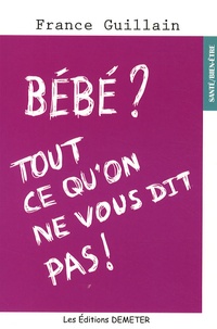 Bébé ? Tout ce quon ne vous dit pas!.pdf