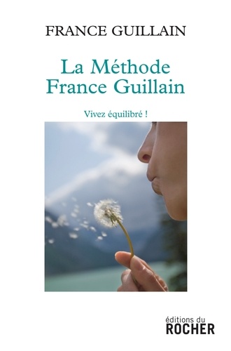 La méthode France Guillain - Vivez équilibré! de France Guillain - PDF -  Ebooks - Decitre