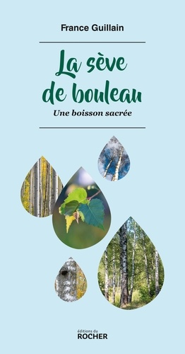 La sève de bouleau. Une boisson sacrée