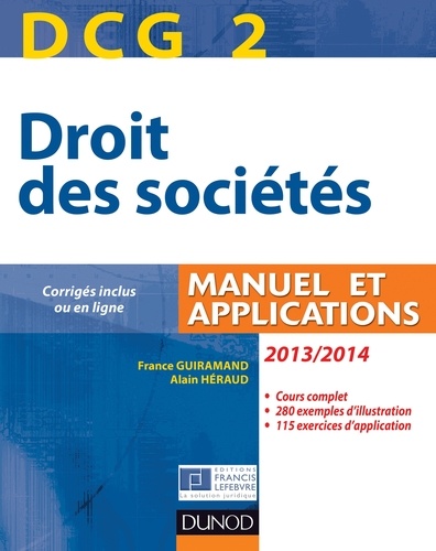 France Guiramand et Alain Héraud - DCG 2 - Droit des sociétés 2013/2014 - 7e éd. - Manuel et Applications - Corrigés inclus ou en ligne.