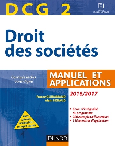 France Guiramand et Alain Héraud - DCG 2 - Droit des sociétés 2016/2017 - 10e éd. - Manuel et applications.