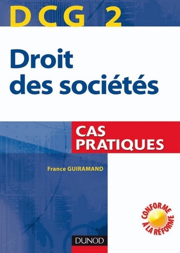France Guiramand - DCG 2 - Droit des sociétés - Cas pratiques.