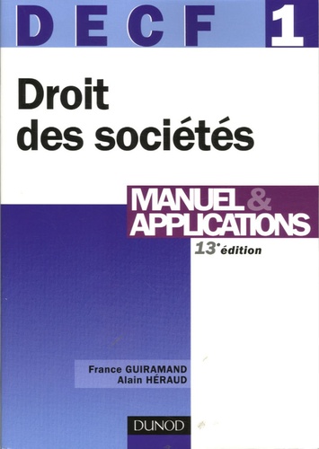 France Guiramand et Alain Héraud - DECF 1 Droit des sociétés, des autres groupements et des entreprises en difficultés - Manuel & application.