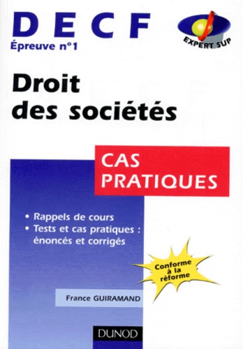 France Guiramand - Decf Epreuve N° 1 Droit Des Societes. Cas Pratiques.
