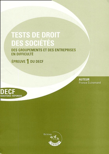 France Guiramand - Tests de droit des sociétés - Epreuve 1 du DECF et du DESCF.