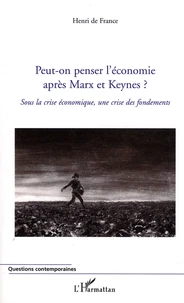 Peut-on penser l'économie après Marx et Keynes ?
