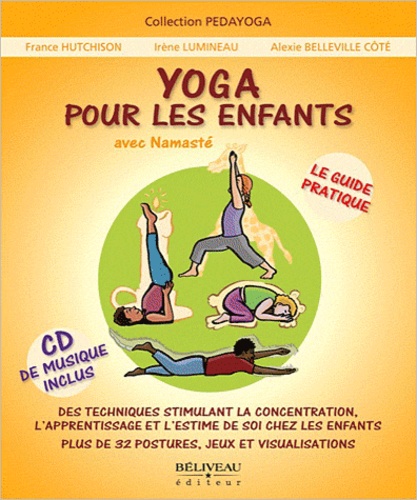 Yoga Pour Les Enfants Avec Namaste Le Guide De France Hutchison Livre Decitre