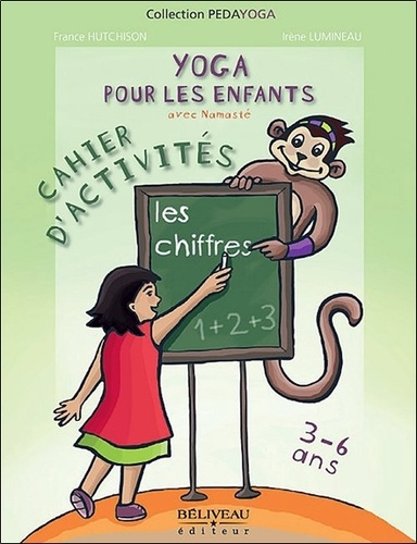France Hutchison et Irène Lumineau - Yoga pour les enfants - Les chiffres, cahier d'activités 3-6 ans.