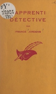France Jordens et Albert Pigasse - L'apprenti détective.
