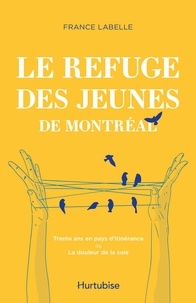 France Labelle - Le refuge des jeunes de Montréal.