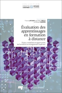 France Lafleur et Jean-Marc Nolla - Evaluation des apprentissages en formation à distance - Enjeux, modalités et opportunités de formation en enseignement supérieur.