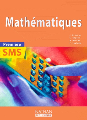 France Laplume et Claire Goyeau - Mathematiques 1ere Sms.