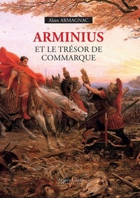 Alain Armagnac - Arminius et le trésor de Commarque.