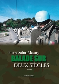 Pierre Saint-Macary - Balade sur deux siècles.