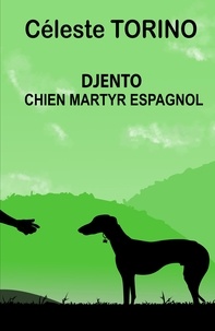 Céleste Torino - Djento - Chien martyr espagnol.