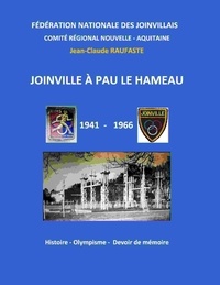 Jean-claude Raufaste - Joinville à Pau le Hameau - 1941-1966, Histoire - Olympisme - Devoir de mémoire.