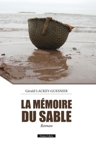 Gérald Lackey-Guesnier - La mémoire du sable.