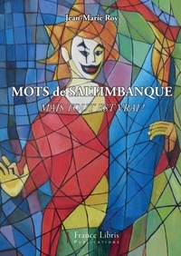 Jean-Marie Roy - Mots de saltimbanques.
