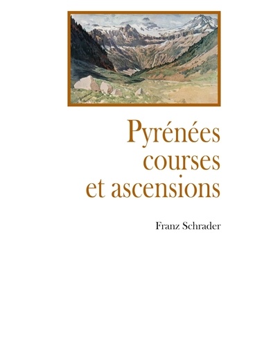 Pyrénées. Courses et ascensions