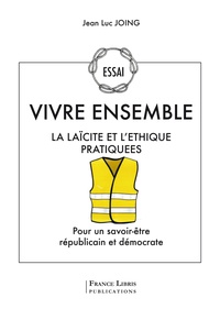 Jean-Luc Joing - Vivre ensemble - La laïcité et l'éthique.