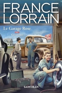 France Lorrain - Le Garage Rose Tome 1 : Constance.