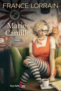 Téléchargez des ebooks gratuits en ligne pour kindle Marie-Camille, tome 1 9782897588106 (Litterature Francaise)  par France Lorrain