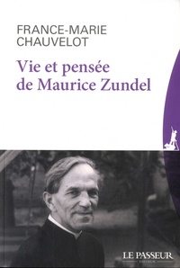 France-Marie Chauvelot - Vie et pensée de Maurice Zundel.