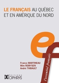 France Martineau et Wim Remysen - Le français au Québec et en Amérique du Nord.