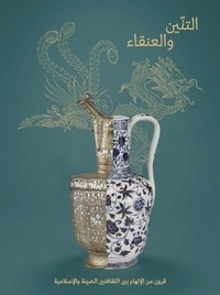  France museums - Le dragon et le phénix - Des siècles d'échanges entre la Chine et le monde islamique.